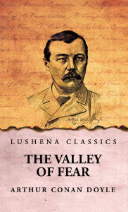 Title: The Valley of Fear, Author: Arthur Conan Doyle