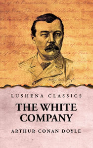 Title: The White Company, Author: Arthur Conan Doyle