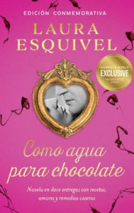 Title: Como agua para chocolate (Like Water for Chocolate) (B&N Exclusive Edition), Author: Laura Esquivel
