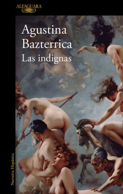 LAS INDIGNAS  La última novela de Agustina Bazterrica 