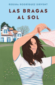 Title: Las bragas al sol / Panties to the Sun, Author: Regina Rodríguez Sirvent