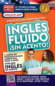 Title: Inglés fluido ¡Sin acento! / Fluent and Accent-Free English, Author: Inglés en 100 días