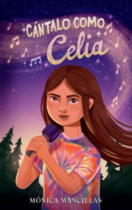 Title: Cántalo como Celia / Sing It Like Celia, Author: Monica Mancillas