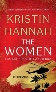 Title: The Women (Las mujeres de la guerra) Spanish Edition, Author: Kristin Hannah