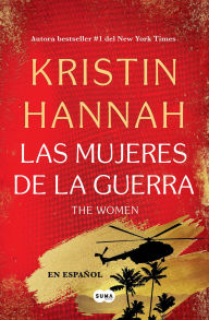 Title: Las mujeres de la guerra / The Women, Author: Kristin Hannah