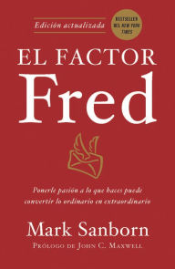 Title: El factor Fred / The Fred Factor, Author: Mark Sanborn
