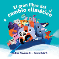 Title: El gran libro del cambio climático / The Great Book about Climate Change, Author: Andrea Navarro G.