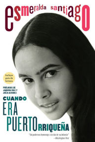 Title: Cuando era puertorriqueña / When I Was Puerto Rican. 30th Anniversary Edition, Author: Esmeralda Santiago