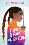 Alternative view 1 of Todo o nada, Valentina / It's All or Nothing, Vale