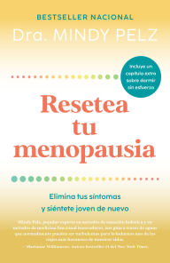 Title: Resetea tu menopausia: Elimina tus síntomas y siéntete joven de nuevo / The Men opause Reset: Get Rid of Your Symptoms and Feel Like Your Younger Self Again, Author: MINDY PELZ