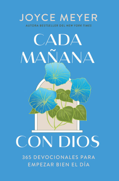 Cada maÃ±ana con Dios: 365 devocionales para empezar bien el dÃ­a / Mornings with God: 365 Devotions to Start Your Day Right