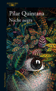 Title: Noche negra / Dark Night, Author: Pilar Quintana