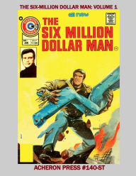 Title: The Complete Six Million Dollar Man Comic Series Standard Color Edition, Author: Brian Muehl