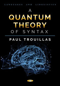 Title: A Quantum Theory of Syntax, Author: Paul Trouillas