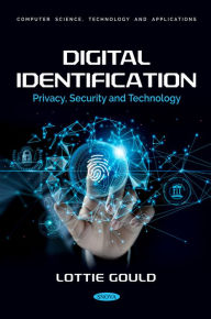 Title: Digital Identification: Privacy, Security and Technology, Author: Lottie Gould