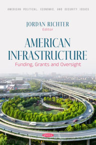 Title: American Infrastructure: Funding, Grants and Oversight, Author: Jordan Richter