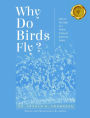Why Do Birds Fly?: How to Fly High in a World trying to Keep you Down