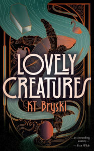 Title: Lovely Creatures, Author: KT Bryski
