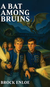 Title: A Bat Among Bruins, Author: Brock Enloe