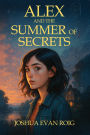 Alex and the Summer of Secrets
