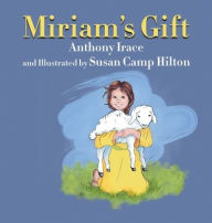 Title: Miriam's Gift, Author: Anthony Irace