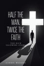 Half the Man, Twice the Faith: The Rick Salewske Story