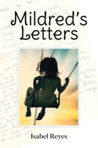 Title: Mildred's Letters, Author: Isabel Reyes