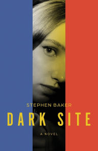 Title: Dark Site, Author: Stephen Baker