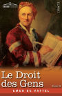 Le Droit des Gens, Tome II (en Trois Tomes): Les Principes de la Loi Naturelle Appliquï¿½s ï¿½ la Conduite et aux Affaires des Nations et des Souverains - A Reproduction of the French Edition of The Law of Nations of 1758
