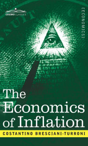 Title: The Economics of Inflation, Author: Costantino Bresciani-Turroni