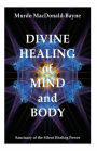 Divine Healing of Mind and Body: Divine Metaphysics