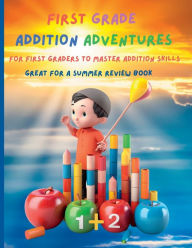 Title: FIRST GRADE ADDITION ADVENTURE: 