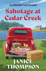 Title: Sabotage at Cedar Creek: Little Red Truck Mysteries #2, Author: Janice Thompson
