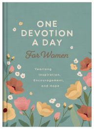 Title: One Devotion a Day for Women: Yearlong Inspiration, Encouragement, and Hope, Author: Barbour Publishing