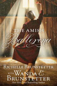 Title: The Amish Ballerina, Author: Richelle Brunstetter