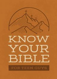 Title: Know Your Bible for Teen Guys, Author: Barbour Publishing