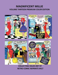 Title: MAGNIFICENT MILLIE VOLUME THIRTEEN PREMIUM COLOR EDITION: COLLECTING ISSUES #87-97 RETRO COMIC REPRINTS #417, Author: Retro Comic Reprints