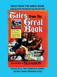 Title: TALES FROM THE GREAT BOOK HARDCOVER PREMIUM COLOR EDITION: ISSUES #1-4, THE COMPLETE SERIES RETRO COMIC REPRINTS #120, Author: Retro Comic Reprints