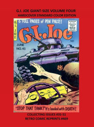 Title: G.I. JOE GIANT-SIZE VOLUME FOUR HARDCOVER STANDARD COLOR EDITION: COLLECTING ISSUES #35-51 RETRO COMIC REPRINTS #469, Author: Retro Comic Reprints