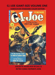 Title: G.I JOE GIANT-SIZE VOLUME ONE HARDCOVER STANDARD COLOR EDITION: COLLECTS ISSUES #10-10 (VOL.2) RETRO COMIC REPRINTS #296, Author: Retro Comic Reprints