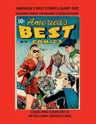 Title: AMERICA'S BEST COMICS GIANT-SIZE VOLUME THREE STANDARD COLOR EDITION: COLLECTING ISSUES #20-31 RETRO COMIC REPRINTS #561, Author: Retro Comic Reprints