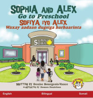 Title: Sophia and Alex Go to Preschool: Sofiya iyo Alex Waxay aadaan dugsiga barbaarinta, Author: Denise Bourgeois-Vance