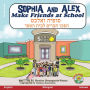 Sophia and Alex Make Friends at School: סופיה ואלכס הפכו חברים לבית הספר