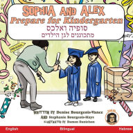 Title: Sophia and Alex Prepare for Kindergarten: ????? ????? ???????? ??? ??????, Author: Denise Bourgeois-Vance