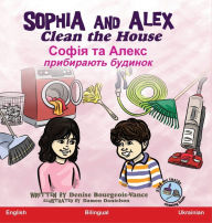 Title: Sophia and Alex Clean the House: Софія та Алекс Допомагають прибират&, Author: Denise R Bourgeois-Vance