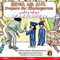 Title: Sophia and Alex Prepare for Kindergarten: ????? ? ???? ????? ?? ???? ????????, Author: Denise Bourgeois-Vance