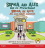Sophia and Alex Go to Preschool: Sophia ak Alex Ale nan lekòl matènèl