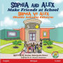 Sophia and Alex Make Friends at School: Sophia ve Alex Okulda Arkadas Ediniyor