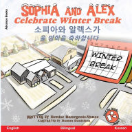 Title: Sophia and Alex Celebrate Winter Break: 소피아와 알렉스가 겨울방학을 즐겨요, Author: Denise Bourgeois-Vance