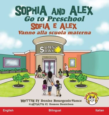 Sophia and Alex Go to Preschool: Sofia e Alex Vanno alla scuola materna